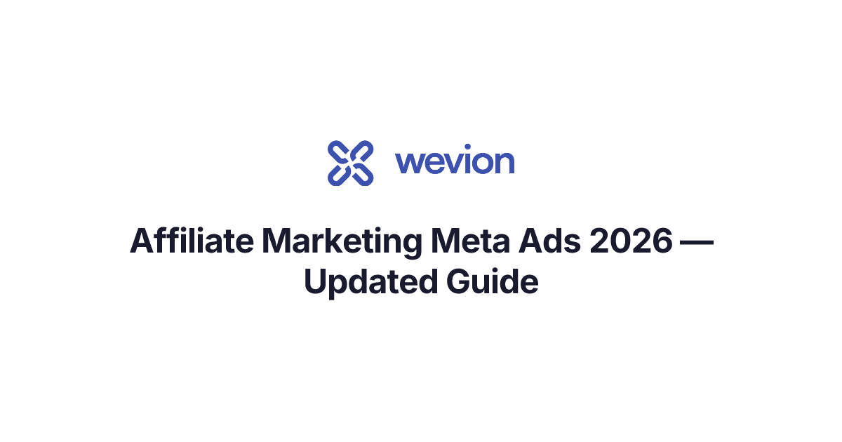 Affiliate Marketing Meta Ads 2026 — Updated Guide | Wevion