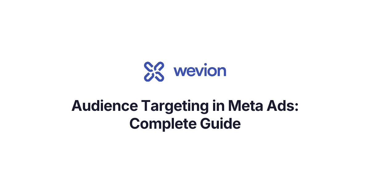 Audience Targeting in Meta Ads: Complete Guide | Wevion
