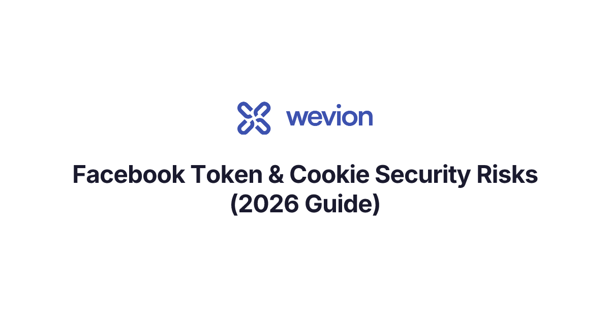 Facebook Token & Cookie Security Risks (2026 Guide) | Wevion