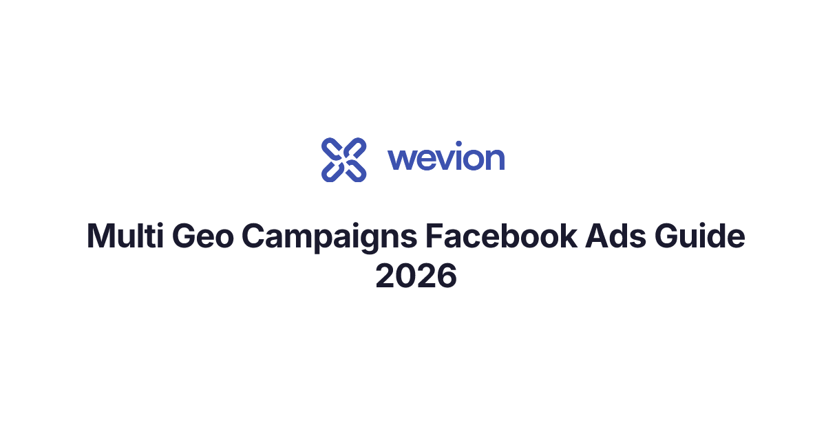 Multi Geo Campaigns Facebook Ads Guide 2026 | Wevion