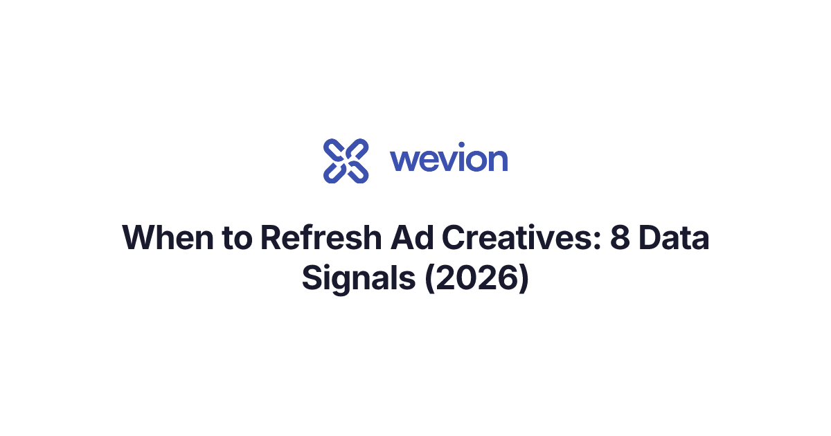 When to Refresh Ad Creatives — 8 Data Signals (2026) | Wevion