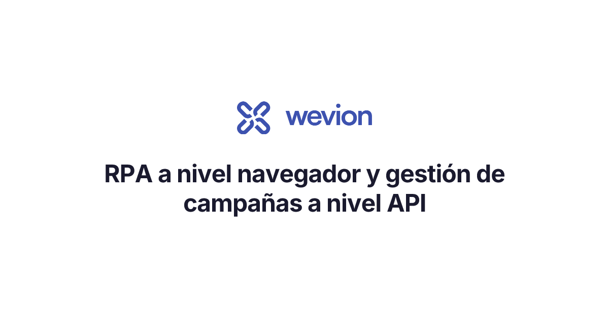 AdsPower RPA vs API Oficial — Gestión de Campañas | Wevion