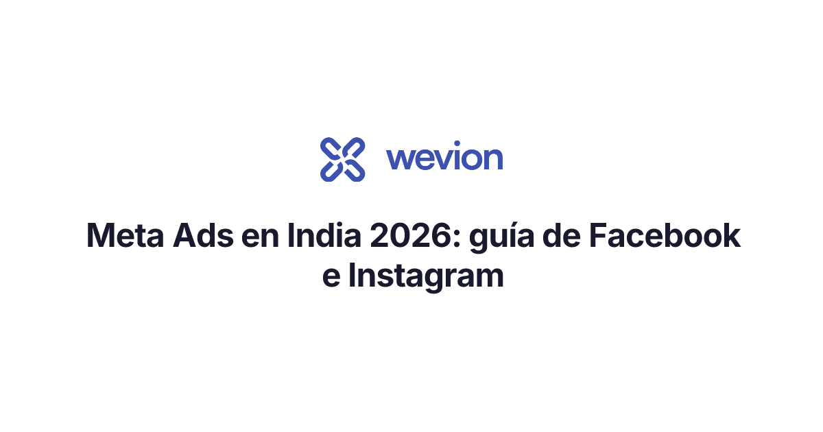 Meta Ads en India 2026: guía de Facebook e Instagram | Wevion